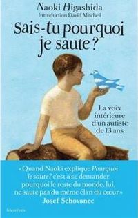 Naoki Higashida - David Mitchell - Sais-tu pourquoi je saute ?