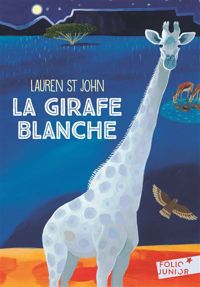 Lauren St John - David Dean(Illustrations) - Les mystères de la girafe blanche 1. La girafe blanche