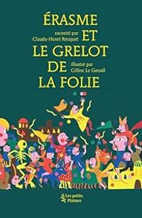 Claude Henri Rocquet - Erasme et le grelot de la Folie