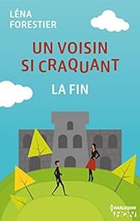 Lena Forestier - Un voisin si craquant - la fin