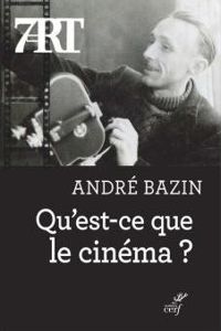 André Bazin - Qu'est-ce que le cinéma ?