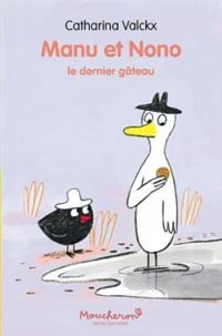 Couverture du livre Manu et Nono : Le dernier gâteau - Catharina Valckx