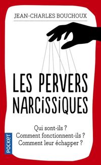 Jean-charles Bouchoux - Les pervers narcissiques