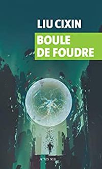 Couverture du livre Boule de foudre - Liu Cixin