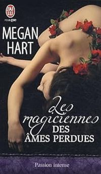 Megan Hart - Les magiciennes des âmes perdues