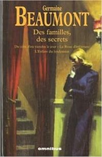 Germaine Beaumont - Des familles, des secrets 