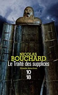 Nicolas Bouchard - Le traité des supplices