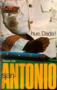San Antonio - Frédéric Dard - Hue, Dada !