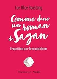 Eve Alice Roustang - Comme dans un roman de Sagan