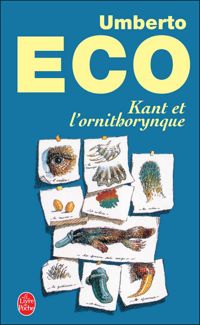 Umberto Eco - Kant et l'Ornithorynque