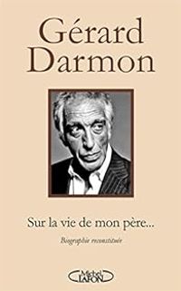 Gerard Darmon - Sur la vie de mon père...