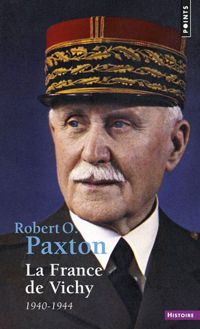 Robert O. Paxton - La France de Vichy, 1940-1944