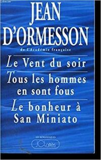 Jean D Ormesson - Le Vent du soir