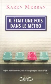 Karen Merran - Il était une fois dans le métro