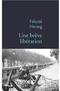 Felicite Herzog - Une brève libération