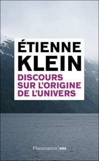 Etienne Klein - Discours sur l'origine de l'univers