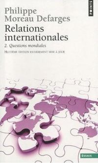 Philippe Moreau Defarges - Questions mondiales