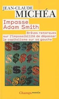 Jean-claude Michéa - Impasse Adam Smith 