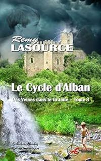 Remy Lasource - Le cycle d'Alban