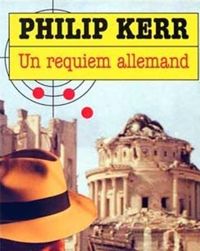 Philip Kerr - Un requiem allemand