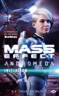 N K Jemisin - Mass Effect - Andromeda : Initiation