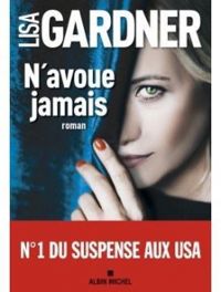 Couverture du livre N'avoue jamais - Lisa Gardner