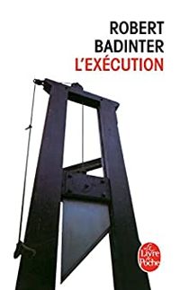 Robert Badinter - L'Exécution