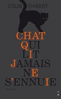 Colin Thibert - Chat qui lit jamais ne s'ennuie