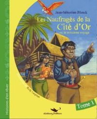 Jean Sebastien Blanck - Les naufragés de la Cité d'Or