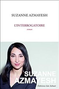 Suzanne Azmayesh - L'interrogatoire