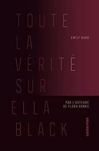 Emily Barr - Toute la vérité sur Ella Black