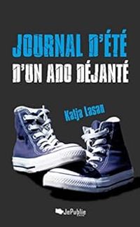 Katja Lasan - Journal d'été d'un ado déjanté