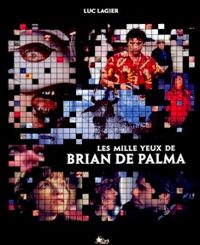 Luc Lagier - Les Mille yeux de Brian de Palma