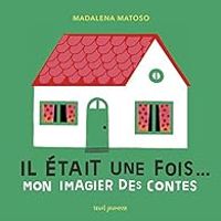 Madalena Matoso - Il était une fois... Mon imagier des contes
