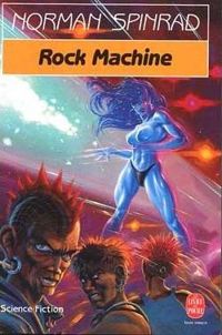 Norman Spinrad - Rock machine