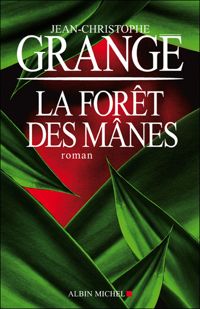 Jean-christophe Grangé - La forêt des Mânes