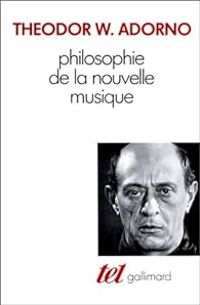 Theodor W Adorno - Philosophie de la nouvelle musique