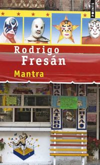 Rodrigo Fresan - Mantra