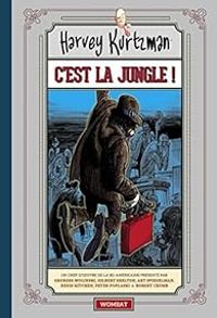 Harvey Kurtzman - C'est la jungle !