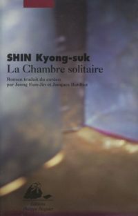 Kyung-sook Shin - La Chambre solitaire