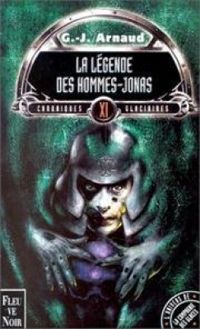 Georges Jean Arnaud - La Légende des Hommes-Jonas