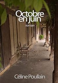 Celine Poullain - Octobre en juin