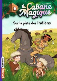 Mary Pope Osborne - Philippe Masson(Illustrations) - Sur la piste des Indiens