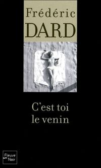 Couverture du livre C'est toi le venin - Frederic Dard