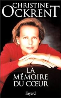 Christine Ockrent - La Mémoire du coeur