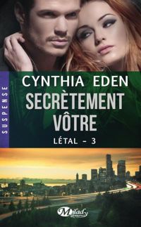 Cynthia Eden - Secrètement vôtre