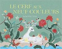 Yi Wang - Le cerf aux neuf couleurs