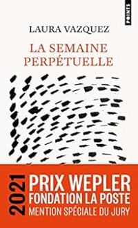 Laura Vazquez - La semaine perpétuelle