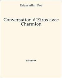Edgar Allan Poe - Conversation d'Eiros avec Charmion