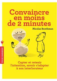 Nicholas Boothman - Convaincre en moins de 2 minutes
